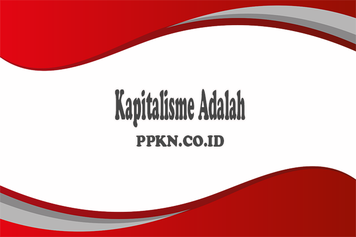 Kapitalisme Adalah