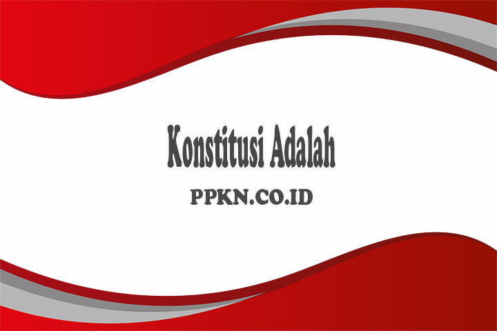 Konstitusi Adalah
