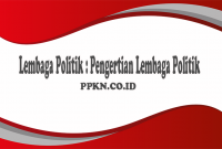 Lembaga Politik : Pengertian Lembaga Politik