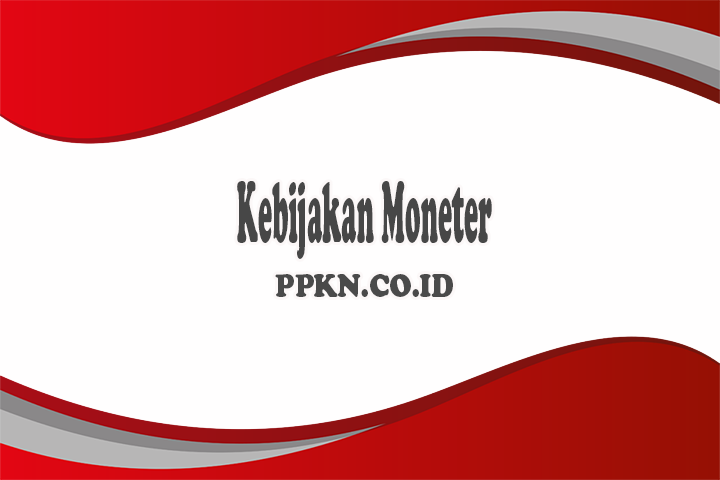 kebijakan moneter adalah