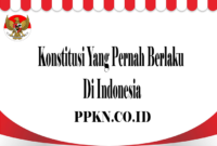 Konstitusi Yang Pernah Berlaku Di Indonesia