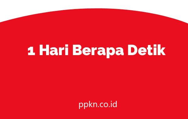 1 Hari Berapa Detik