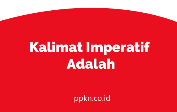 Kalimat Imperatif Adalah