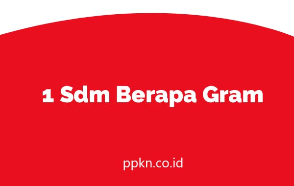1 Sdm Berapa Gram