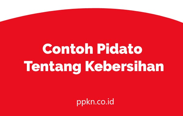 Contoh Pidato Tentang Kebersihan