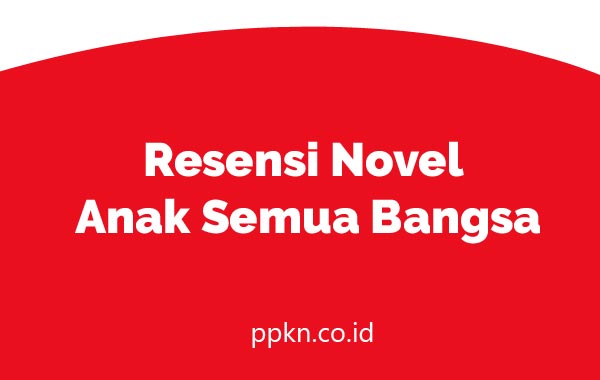 Resensi Novel Anak Semua Bangsa
