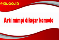 arti mimpi dikejar komodo