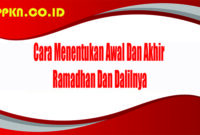 Cara Menentukan Awal Dan Akhir Ramadhan