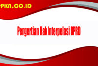 Pengertian Hak Interpelasi DPRD