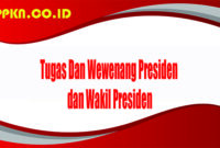 Tugas Dan Wewenang Presiden dan Wakil Presiden