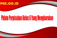 Pidato Perpisahan Kelas 6 Yang Mengharukan