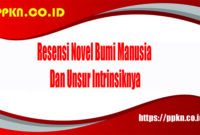 Resensi Novel Bumi Manusia Dan Unsur Intrinsiknya