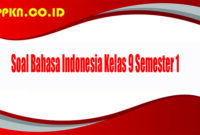 Soal Bahasa Indonesia Kelas 9 Semester 1