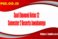 Soal Ekonomi Kelas 12 Semester 2 Beserta Jawabannya