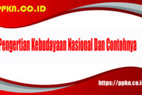 Pengertian Kebudayaan Nasional Dan Contohnya