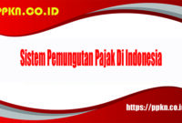 Sistem Pemungutan Pajak Di Indonesia
