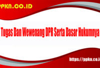 Tugas Dan Wewenang DPR Serta Dasar Hukumnya