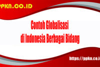 Contoh Globalisasi di Indonesia di Berbagai Bidang