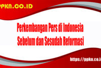 Perkembangan Pers di Indonesia Sebelum dan Sesudah Reformasi