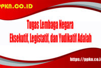 Tugas Lembaga Negara Eksekutif