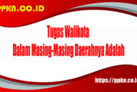 Tugas Walikota Dalam Masing-Masing Daerahnya Adalah