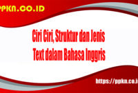 Ciri Ciri, Struktur dan Jenis Text dalam Bahasa Inggris