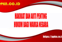HAKIKAT DAN ARTI PENTING HUKUM BAGI WARGA NEGARA