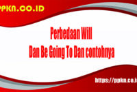Perbedaan Will Dan Be Going To Dan contohnya