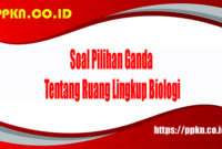 soal tentang ruang lingkup biologi