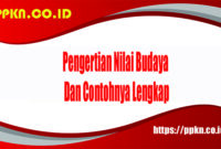 Pengertian Nilai Budaya Dan Contohnya