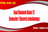 Soal Ekonomi Kelas 12 Semester 1 Beserta Jawabannya