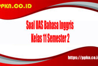 Soal UAS Bahasa Inggris Kelas 11 Semester 2