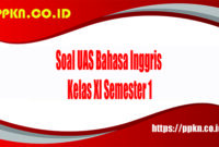 Soal UAS Bahasa Inggris Kelas XI Semester 1