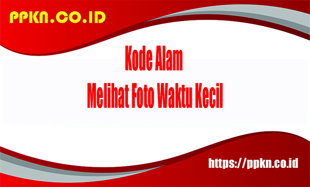 Kode Alam Melihat Foto Waktu Kecil