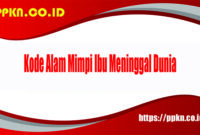 Kode Alam Mimpi Ibu Meninggal Dunia