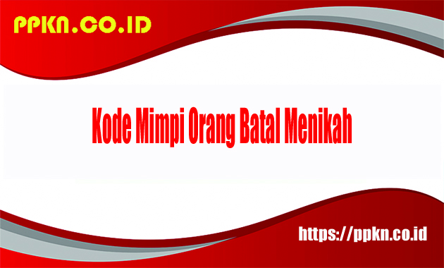 Kode Alam Mimpi Orang Batal Menikah