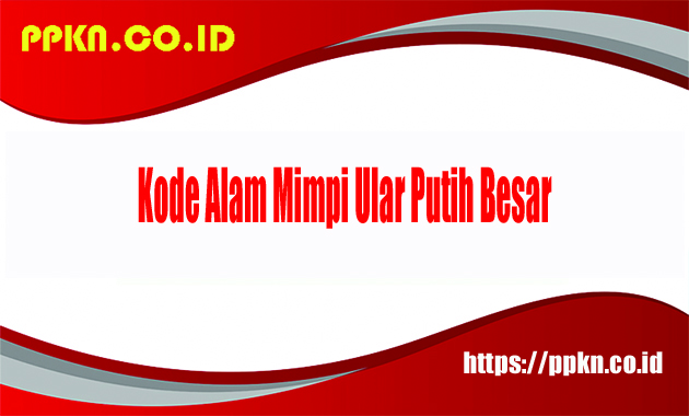 Kode Alam Mimpi Ular Putih Besar