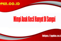 Mimpi Anak Kecil Hanyut Di Sungai