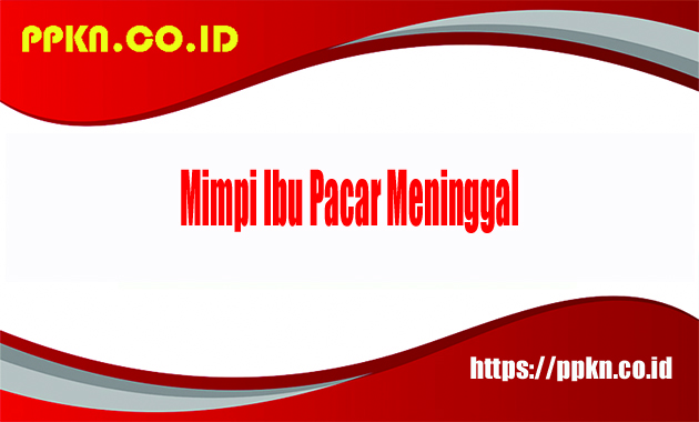 Mimpi Ibu Pacar Meninggal