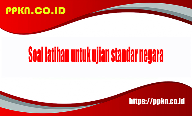 Soal latihan untuk ujian standar negara