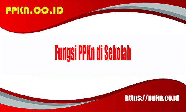 Fungsi PPKn di Sekolah