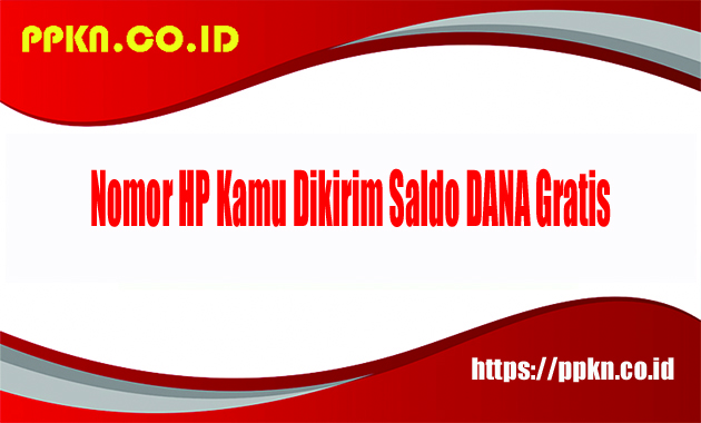 Nomor HP Kamu Dikirim Saldo DANA Gratis