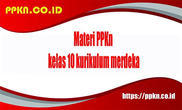 Materi PPKn kelas 10 kurikulum merdeka