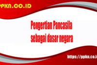 Pengertian Pancasila sebagai dasar negara