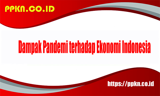 Dampak Pandemi terhadap Ekonomi Indonesia