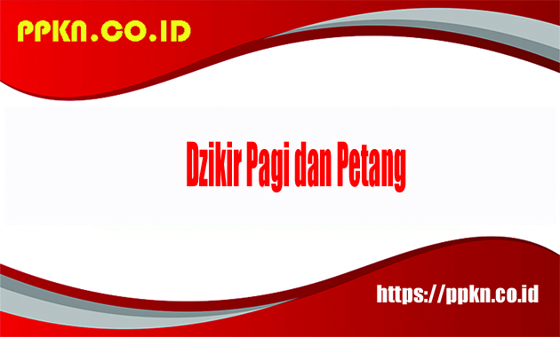 Dzikir Pagi dan Petang