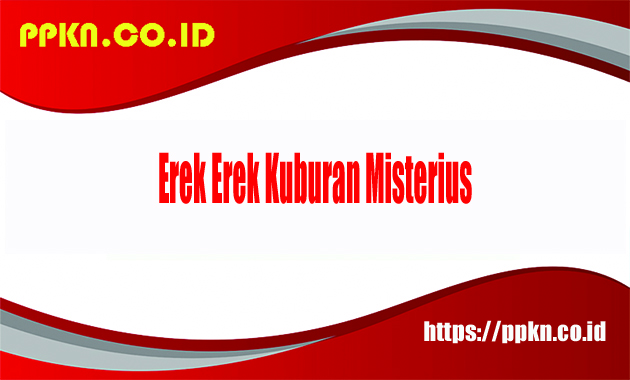 Erek Erek Kuburan Misterius