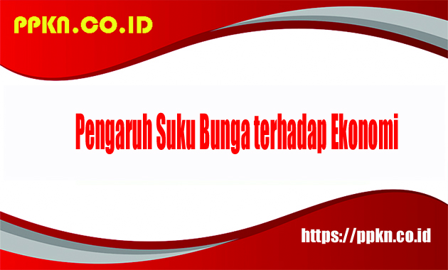 pengaruh suku bunga terhadap ekonomi