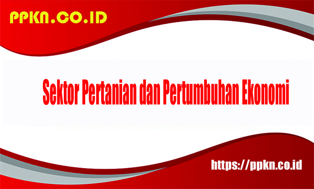Sektor Pertanian dan Pertumbuhan Ekonomi