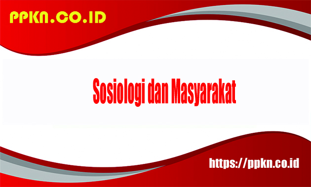 sosiologi dan masyarakat